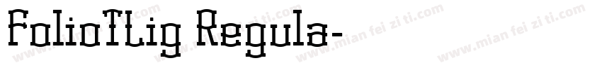 FolioTLig Regula字体转换